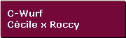 C-Wurf
C�cile x Roccy