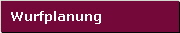 Wurfplanung